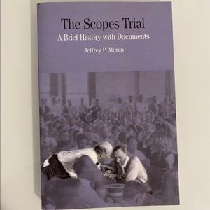The Scopes Trial: A Brief History Jeffrey P. Moran
